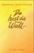 Cover-Bild zum Titel 'Du hast die Wahl...' von 'Vywamus, Janet McClure'