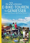 Cover-Bild zum Titel 'BVA Die 22 schönsten E-Bike-Touren für Genießer im Alpenvorland, Österreich, Südtirol, Venetien und Friaul' von ''