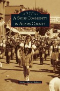 Cover-Bild zum Titel 'Swiss Community in Adams County' von 'Naomi Lehman'