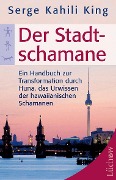Cover-Bild zum Titel 'Der Stadt-Schamane' von 'Serge Kahili King'