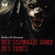 Cover-Bild zum Titel 'Der schwarze Hund des Todes' von 'Robert E. Howard'