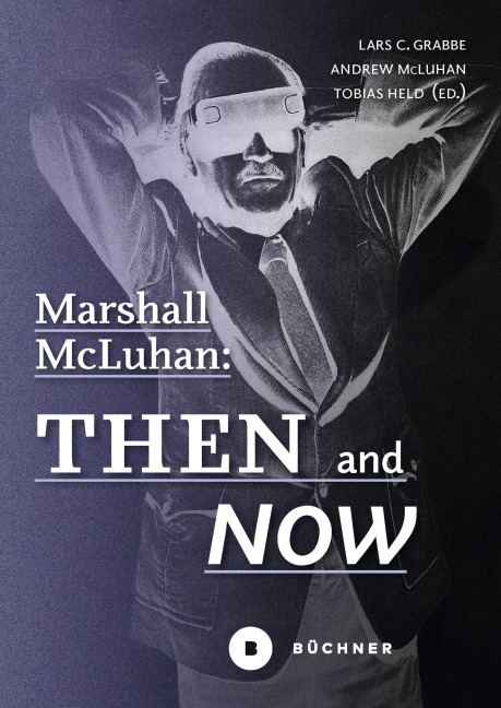 Marshall McLuhan: Then and Now - 