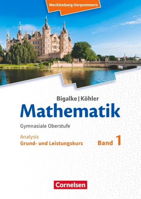 Bigalke/Köhler: Mathematik. Band 1. Analysis. Schülerbuch. Mecklenburg-Vorpommern - Anton Bigalke, Horst Kuschnerow, Norbert Köhler, Gabriele Ledworuski