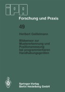 Cover-Bild zum Titel 'Bildsensor zur Mustererkennung und Positionsmessung bei programmierbaren Handhabungsgeräten' von 'H. Geisselmann'