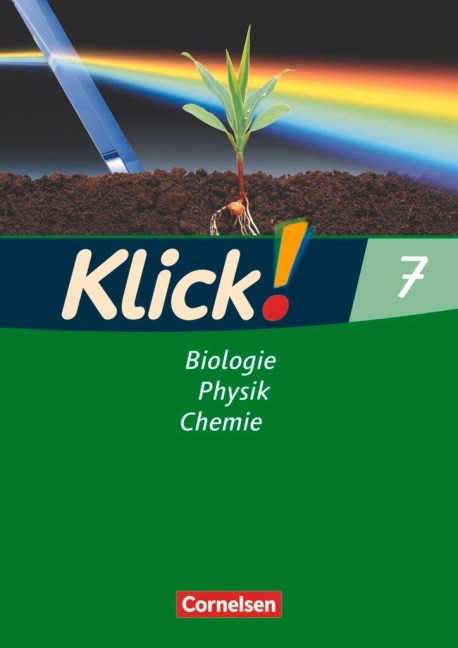 Klick! Biologie, Physik, Chemie 7. Arbeitsheft. Westliche Bundesländer sowie Berlin/Brandenburg - Sylvia Gredig, Nils Krautwald, Catrin Nossek, Benjamin Schmidt, Patrick Schönecker