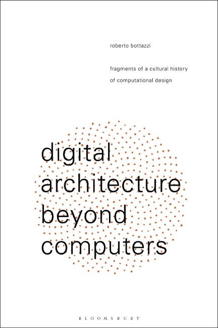 Digital Architecture Beyond Computers - Roberto Bottazzi