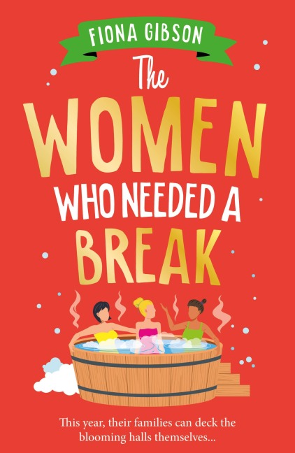 The Women Who Needed a Break - Fiona Gibson