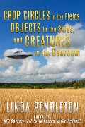 Cover-Bild zum Titel 'Crop Circles in the Fields, Objects in the Skies, and Creatures in the Bedroom' von 'Linda Pendleton'