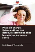 Cover-Bild zum Titel 'Prise en charge thérapeutique des douleurs cervicales chez les adultes en bonne santé' von 'Karthikeyank Thangavelu'