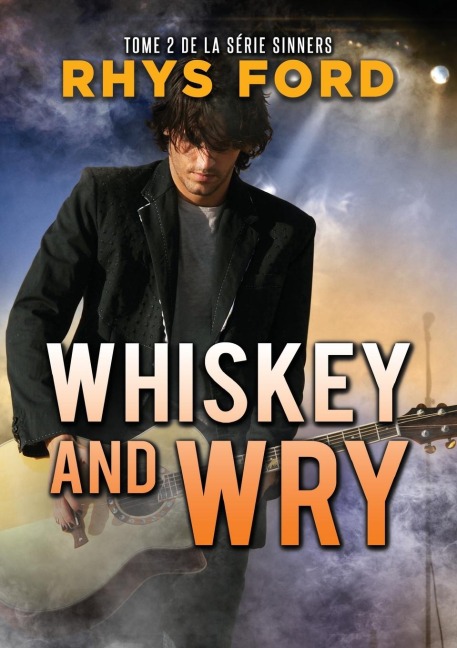 Whiskey and Wry (Français) - Rhys Ford, Emmanuelle Rousseau