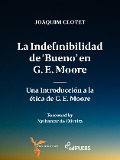 Cover-Bild zum Titel 'La indefinibilidad de 'bueno' en G. E. Moore' von 'Joaquim Clotet'
