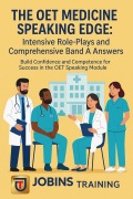 Cover-Bild zum Titel 'The OET Medicine Speaking Edge: Intensive Role-Plays and Comprehensive Band A Answers : Build Confidence and Competence for Success in the OET Speaking Module' von 'Jobin Thomas'