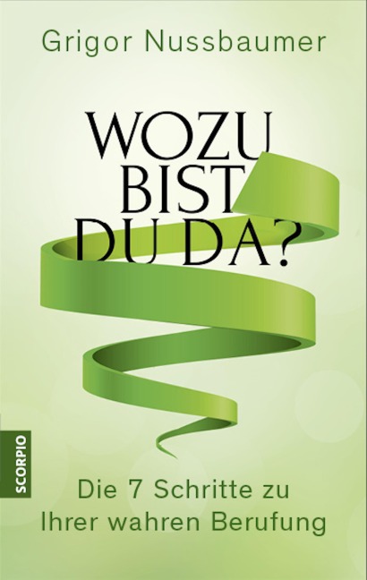 Wozu bist du da? - Grigor Nussbaumer