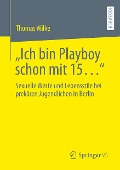 ¿Ich bin Playboy schon mit 15¿¿ - Thomas Wilke