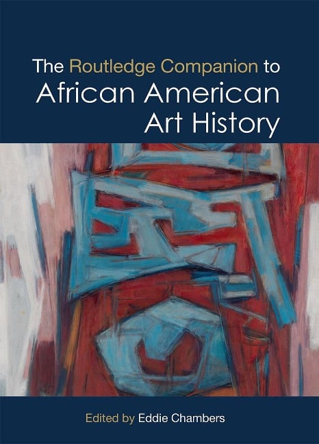 The Routledge Companion to African American Art History - 