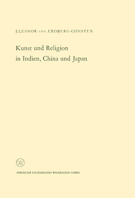 Kunst und Religion in Indien, China und Japan - Eleanor ~von&xc Erdberg