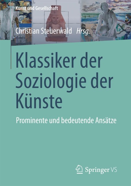 Klassiker der Soziologie der Künste - Christian Steuerwald