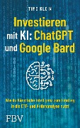 Cover-Bild zum Titel 'Investieren mit KI: ChatGPT und Google Bard' von 'Timo Klein'
