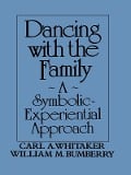 Cover-Bild zum Titel 'Dancing with the Family: A Symbolic-Experiential Approach' von 'Carl A. Whitaker, William M. Bumberry'