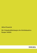 Cover-Bild zum Titel 'Die Urkundenfälschungen des Reichskanzlers Kaspar Schlick' von 'Alfred Pennrich'