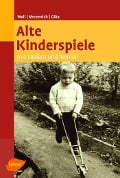Cover-Bild zum Titel 'Alte Kinderspiele' von 'Johanna Woll, Margret Merzenich, Theo Götz'