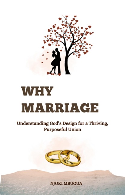 Why Marriage - Njoki Mbugua