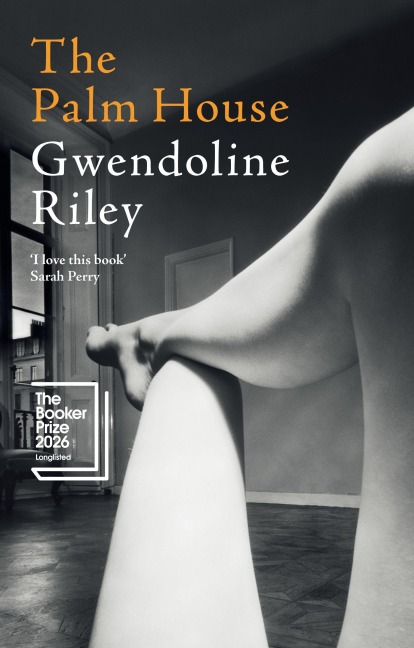 The Palm House - Gwendoline Riley