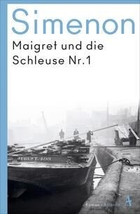 Maigret und die Schleuse Nr. 1 - Georges Simenon