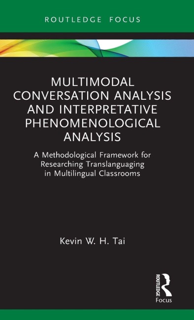 Multimodal Conversation Analysis and Interpretative Phenomenological Analysis - Kevin W. H. Tai
