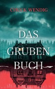 Cover-Bild zum Titel 'Das Grubenbuch' von 'Chuck Wendig'