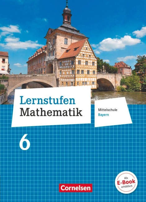 Lernstufen Mathematik 6. Jahrgangsstufe - Mittelschule Bayern - Schülerbuch - Helga Berkemeier, Walter Braunmiller, Reinhard Fischer, Max Friedl, Ilona Gabriel