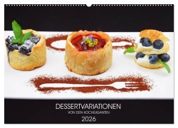 DESSERTVARIATIONEN (Wandkalender 2026 DIN A2 quer), CALVENDO Monatskalender - Kochgiganten Kochgiganten