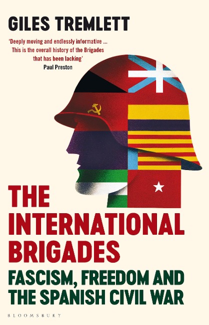 The International Brigades - Giles Tremlett