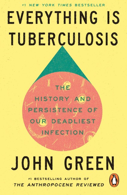 Everything Is Tuberculosis - John Green
