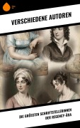 Cover-Bild zum Titel 'Die größten Schriftstellerinnen der Regency-Ära' von 'Jane Austen, Germaine de Staël, Susan Ferrier, Caroline Von Wolzogen, Mary Wollstonecraft'
