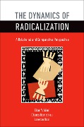 Cover-Bild zum Titel 'The Dynamics of Radicalization' von 'Eitan Y. Alimi, Chares Demetriou, Lorenzo Bosi'