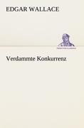 Cover-Bild zum Titel 'Verdammte Konkurrenz' von 'Edgar Wallace'