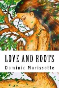 Cover-Bild zum Titel 'Love and Roots' von 'Dominic Morissette'