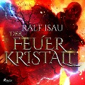 Cover-Bild zum Titel 'Der Feuerkristall' von 'Ralf Isau'