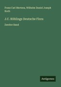Cover-Bild zum Titel 'J.C. Röhlings Deutsche Flora' von 'Franz Carl Mertens, Wilhelm Daniel Joseph Koch'