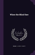 Cover-Bild zum Titel 'When the Blind Saw' von ''