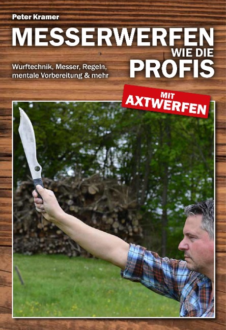 Messerwerfen wie die Profis - mit Axtwerfen - Peter Kramer