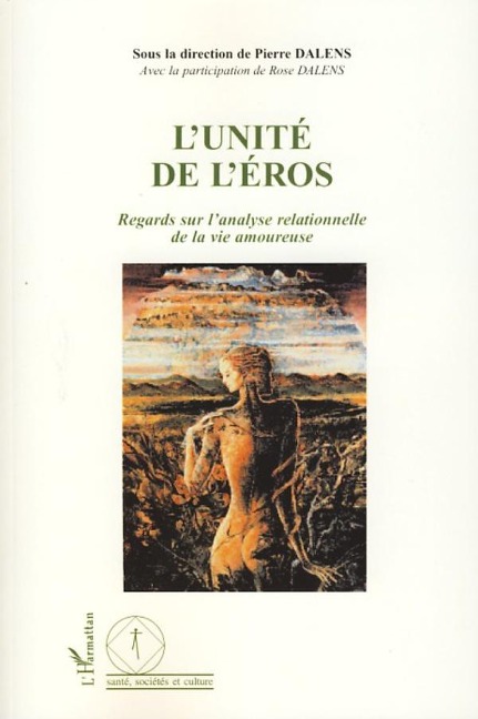 L'unité de l'éros - Pierre Dalens, Rose Dalens