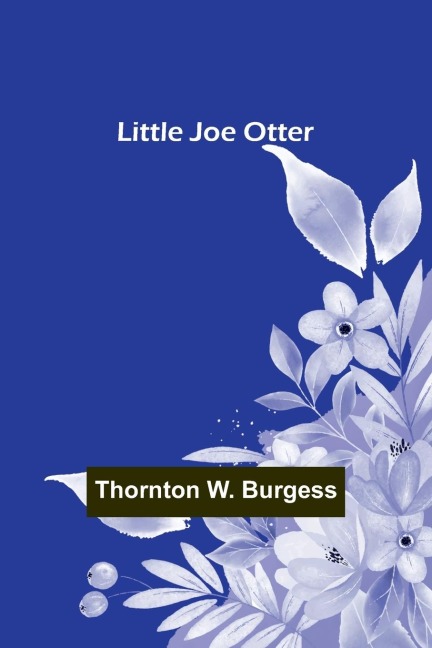 Little Joe Otter - Thornton W. Burgess