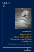Cover-Bild zum Titel 'Regionalität in Johann Jakob Bodmers Übersetzungen von Miltons 'Paradise Lost'' von 'Ayako Miyajima'