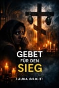 Cover-Bild zum Titel 'Gebet für den Sieg' von 'Laura deLight'