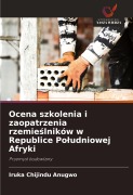 Cover-Bild zum Titel 'Ocena szkolenia i zaopatrzenia rzemie¿lników w Republice Po¿udniowej Afryki' von 'Iruka Chijindu Anugwo'