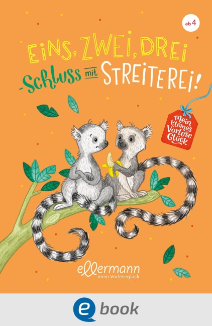 Mein kleines Vorleseglück. Eins, zwei, drei - Schluss mit Streiterei! - Elisabeth Zöller, Brigitte Kolloch