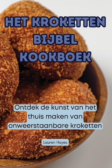 HET KROKETTEN BIJBEL KOOKBOEK - Lauren Hayes