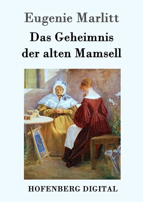 Das Geheimnis der alten Mamsell - Eugenie Marlitt